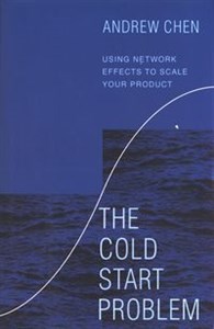Bild von The Cold Start Problem Using Network Effects to Scale Your Product