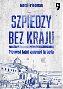 Szpiedzy b... - Matti Friedman -  Książka z wysyłką do Niemiec 