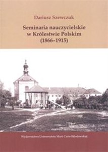 Obrazek Seminaria nauczycielskie w Królestwie Polskim (1866-1915)