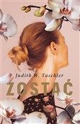 Książka : Zostać - Judith W. Taschler