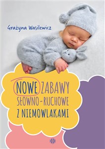 Obrazek Nowe zabawy słowno-ruchowe z niemowlakami