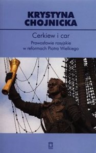 Obrazek Cerkiew i car Prawosławie rosyjskie w reformach Piotra Wielkiego