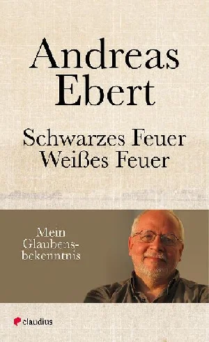 Bild von EBERT, A: SCHWARZES FEUER - WEIßES FEUER