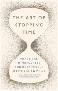 Bild von The Art of Stopping Time Practical Mindfulness For Busy People