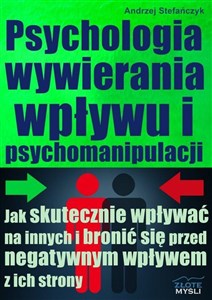 Obrazek Psychologia wywierania wpływu i psychomanipulacji