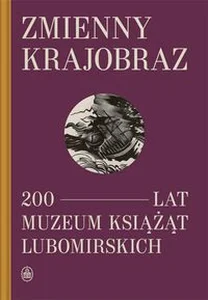 Obrazek Zmienny krajobraz 200 lat Muzeum Książąt Lubomirskich