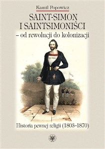 Bild von Saint-Simon i saintsimoniści - od rewolucji do kolonizacji. Historia pewnej religii (1803-1870)
