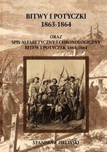 Obrazek Bitwy i potyczki 1863-1864 oraz spis alfabetycznyi chronologiczny bitew i potyczek 1863-1864