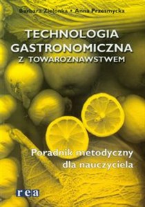 Obrazek Technologia gastronomiczna z towaroznastwem Poradnik metodyczny technikum