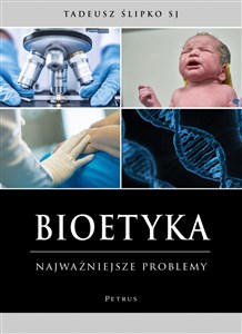 Obrazek Bioetyka. Najważniejsze problemy wyd. 3