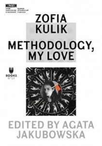 Bild von Zofia Kulik: Methodology, My Love