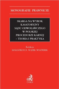 Bild von Skarga na wyrok kasatoryjny sądu odwoławczego w polskiej procedurze karnej Teoria i praktyka