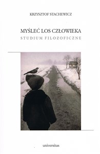 Obrazek Myśleć los człowieka Studium filozoficzne