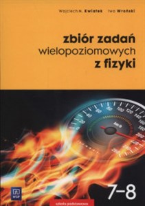 Obrazek Zbiór zadań wielopoziomowych z fizyki 7-8