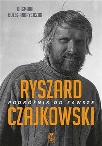 Obrazek Ryszard Czajkowski Podróżnik od zawsze