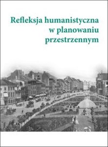 Obrazek Refleksja humanistyczna w planowaniu przestrzennym