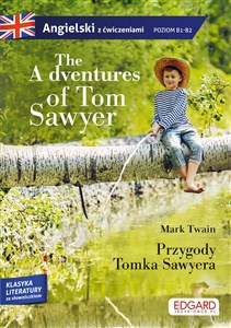 Obrazek The Adventures of Tom Sawyer Przygody Tomka Sawyera Angielski z ćwiczeniami poziom B1-B2