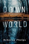 Down World... - Rebecca Phelps -  polnische Bücher