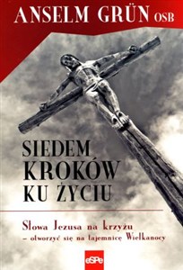 Obrazek Siedem kroków ku życiu Słowa Jezusa na krzyżu – otworzyć się na tajemnicę Wielkanocy