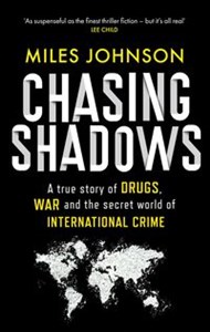 Bild von Chasing Shadows A true story of drugs, war and the secret world of international crime