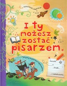 Obrazek I ty możesz zostać pisarzem Pomysły na postacie i opowiadania