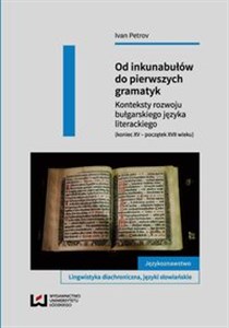 Bild von Od inkunabułów do pierwszych gramatyk Konteksty rozwoju bułgarskiego języka literackiego (koniec XV - początek XVII wieku)