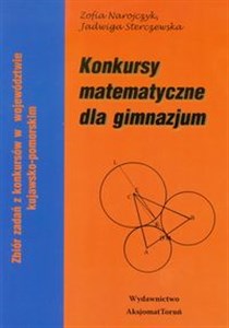 Obrazek Konkursy matematyczne dla gimnazjum Zbiór zadań z konkursów w województwie kujawsko-pomorskim