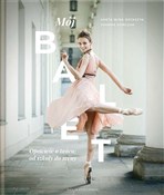 Polnische buch : Mój balet.... - Aneta Wira-Ostaszyk, Joanna Kończak