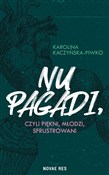 Zobacz : Nu pagadi,... - Karolina Kaczyńska-Piwko