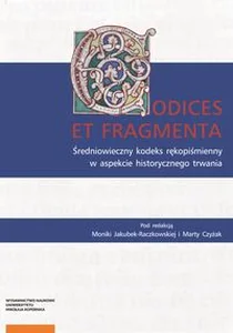 Bild von Codices et Fragmenta Średniowieczny kodeks rękopiśmienny w aspekcie historycznego trwania
