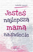 Książka : Jesteś naj... - Isabelle Laurent