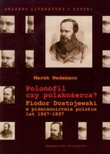 Bild von Polonofil czy polakożerca? Fiodor Dostojewski w piśmiennictwie polskim lat 1847-1897