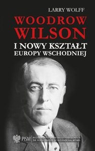 Bild von Woodrow Wilson i nowy kształt Europy Wschodniej