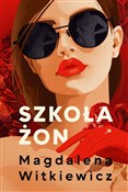 Szkoła żon... - Magdalena Witkiewicz -  Książka z wysyłką do Niemiec 