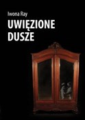 Polska książka : Uwięzione ... - Iwona Ray