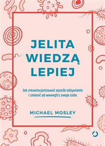 Obrazek Jelita wiedzą lepiej Jak zrewolucjonizować sposób odżywiania i zmienić od wewnątrz swoje ciało