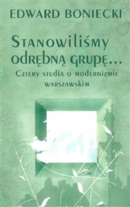 Bild von Stanowilismy odrębna grupę… Cztery studia o modernizmie warszawskim