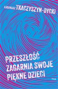 Polnische buch : Przeszłość... - Eugeniusz Tkaczyszyn-Dycki