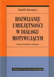 Obrazek Rozwijanie umiejętności w dialogu motywującym Podręcznik praktyka z ćwiczeniami