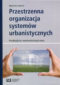Bild von Przestrzenna organizacja systemów urbanistycznych podejście metodologiczne