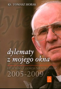 Bild von Dylematy z mojego okna Felietony z Gościa Niedzielnego 2005-2009