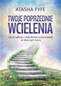 Bild von Twoje poprzednie wcielenia Jak je odkryć i świadomie wykorzystać w obecnym życiu