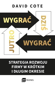 Bild von Wygrać dziś, wygrać jutro Strategia rozwoju firmy w krótkim i długim okresie