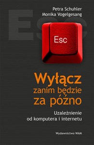 Bild von Wyłącz zanim będzie za późno Uzależnienie od komputera i internetu