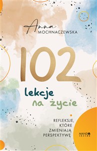 Bild von 102 lekcje na życie Refleksje, które zmieniają perspektywę