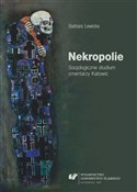 Nekropolie... - Barbara Lewicka -  polnische Bücher