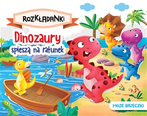 Obrazek Dinozaury spieszą na ratunek. Moje bajeczki. Rozkładanki
