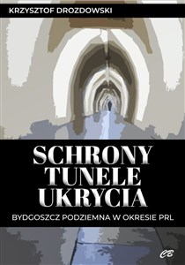 Bild von Schrony tunele ukrycia Bydgoszcz podziemna w okresie PRL
