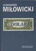 Dolar - Aleksander Miłowicki -  Książka z wysyłką do Niemiec 