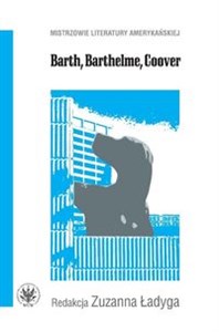 Obrazek Barth, Barthelme, Coover